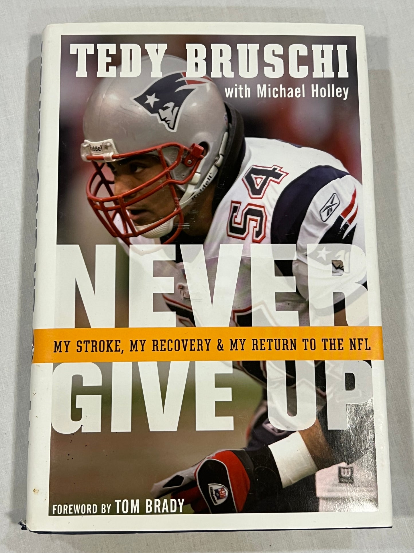 Tedy Bruschi Foreworded by Tom Brady Hardcover
