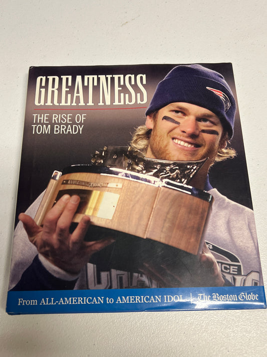 Greatness - The Rise of Tom Brady Hardcover Book